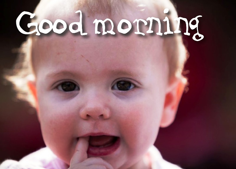 60 Brilliant Good Morning Baby Images