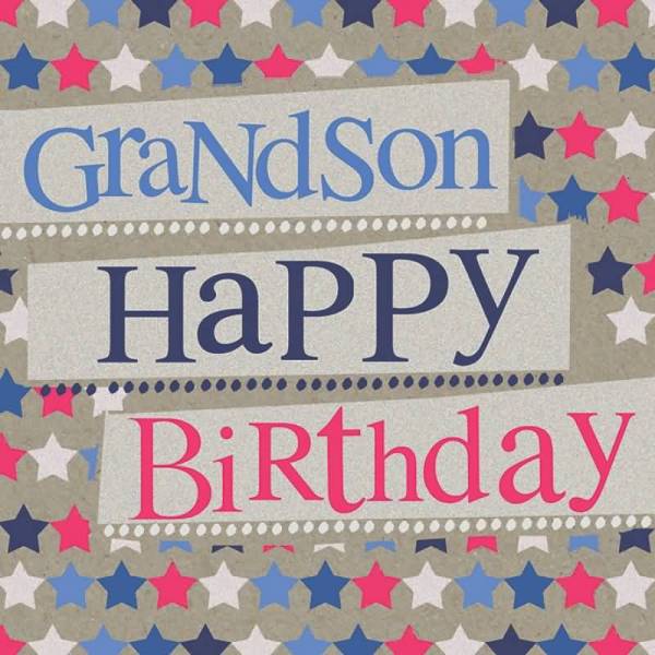 35 Fantastic Happy Birthday Wishes For Grandson